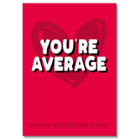 You're Average Valentine's Card